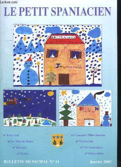 Le Petit Spaniacien. Bulletin Municipal, n11 - Janvier 2005 : Etat-Civil - Concours Villes fleuries ...