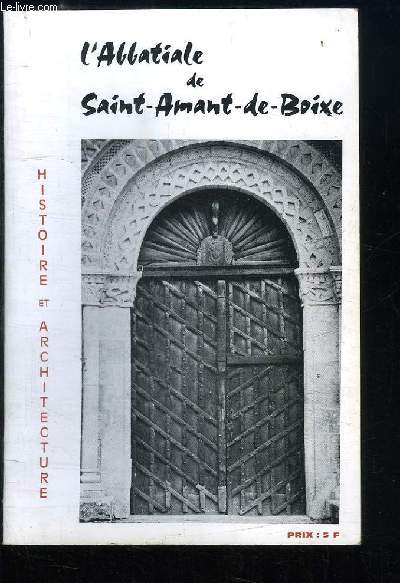 L'Abbatiale de Saint-Amant-de-Boixe. Histoire et Architecture.