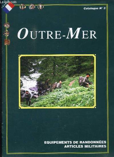 Catalogue Outre-Mer N3. Equipements de randonnes, articles militaires.