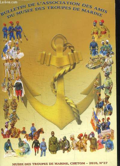 Troupes de Marine. Bulletin de l'Association des Amis du Muse des Troupes de Marine N27