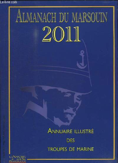 Almanach du Marsouin, 2011. Annuaire illustr des Troupes de Marine.