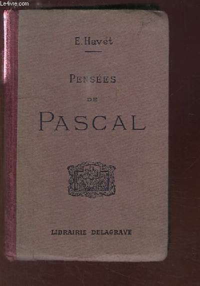 Penses de Pascal publies dans leur texte authentique. Avec un commentaire suivi.