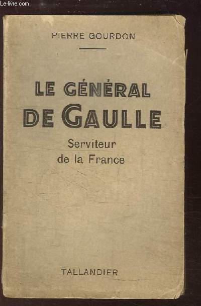 Le Gnral De Gaulle. Serviteur de la France