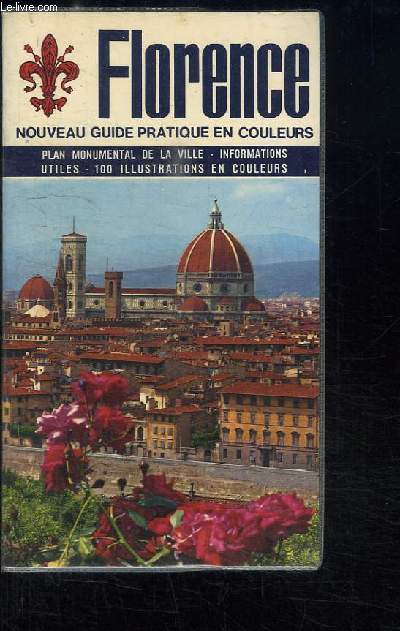 Florence et ses environs. Nouveau guide artistique illustr en couleurs.