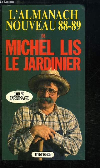 L'Almanach Nouveau 88 - 89 de Michel Lis, le jardinier.