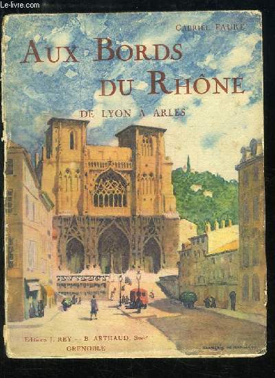 Aux Bords du Rhne, de Lyon  Arles.