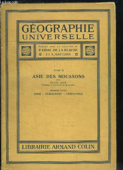 Gographie Universelle. TOME 9 : Asie des Moussons. 2e partie : Inde, Indochine, Insulinde