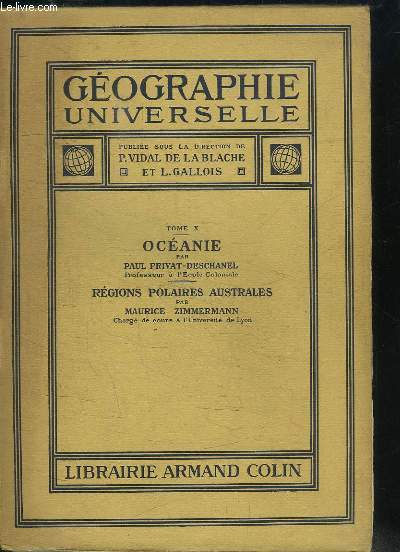 Géographie Universelle. TOME 10 : Océanie - Régions Polaires Australes.