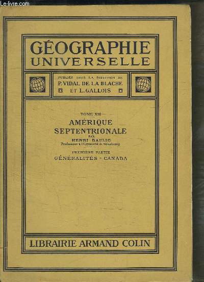 Gographie Universelle. TOME 13 : Amrique Septentrionale, 1re partie : Gnralits - Canada
