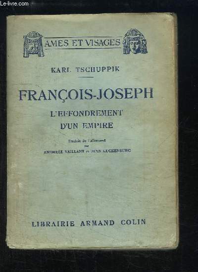 Franois-Joseph. L'effondrement d'un empire.