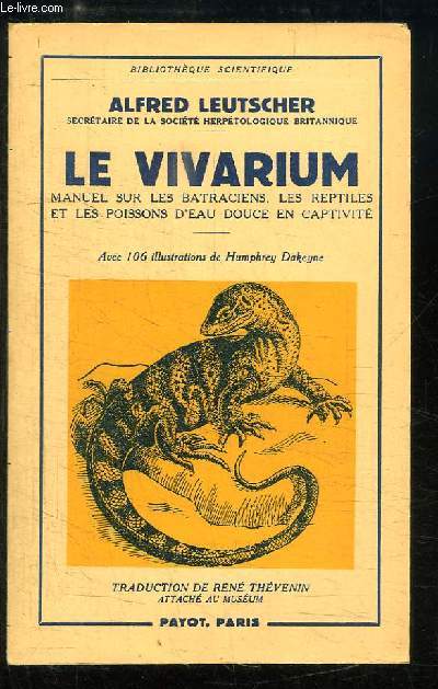 Le Vivarium. Manuel sur les Batraciens, les Reptiles et les poissons d'eau douce en captivit.