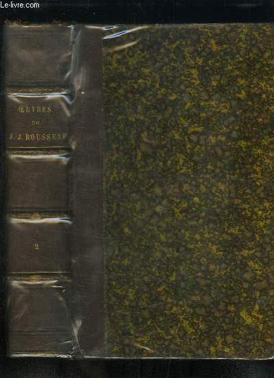 Oeuvres compltes de J.J. Rousseau avec des notes historiques. TOME 2 : Julie ou la Nouvelle Elose - Emile, ou De l'Education.