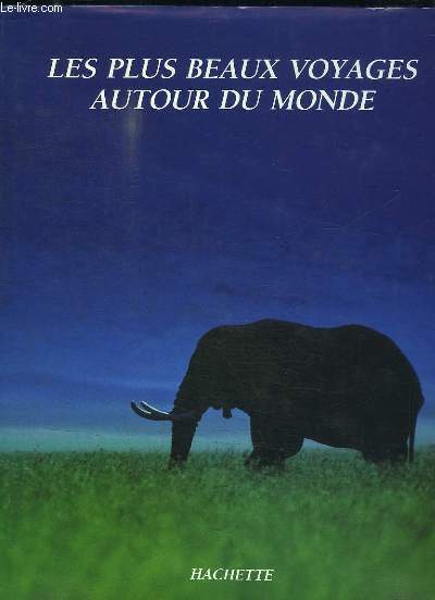 Les plus beaux voyages autour du monde.