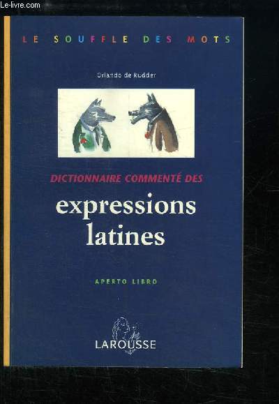 Dictionnaire comment des expressions latines. Aperto Libro.