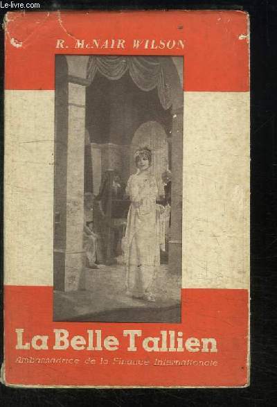 La belle Tallien, Ambassadrice de la Finance Internationale (The Gipsy-Queen of Paris)