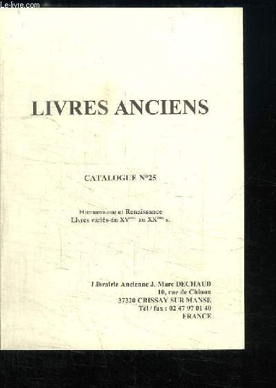 Catalogue N25 de Livres Anciens : Humanisme et Renaissance - Livres varis du XVme au XXme s.