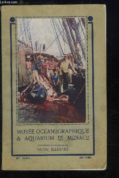 Muse Ocanographique & Aquarium de Monaco. Guide illustr.