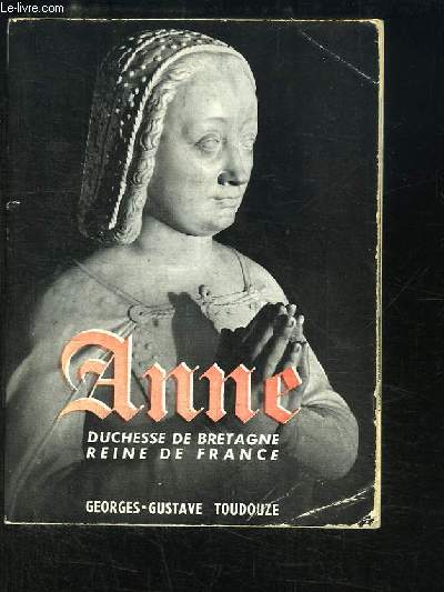 Anne, Duchesse de Bretagne, Reine de France
