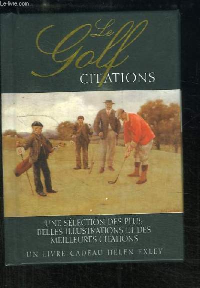 Le Golf, Citations. Une slection des plus belles illustrations et des meilleures citations.