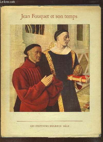 Jean Fouquet et son Temps.