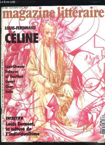 Magazine Littraire N292 : Louis-Ferdinand Cline - Lvi-Strauss, Deleuze et Guattari, Genet, Char, Sade - Entretien avec Louis Dumont, la culture de l'individualisme.