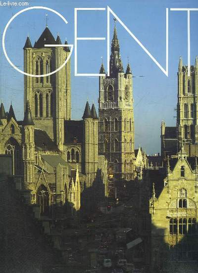 Gand (Gent). Coeur historique de la Flandre