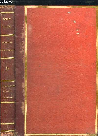 Theologiae cursus completus, TOMUS Nonus : De Incarnatione de Cultu, S. Cordis Jesu