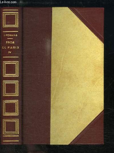 Eros de Paris, suivi d'une note de l'auteur aux lecteurs (Les Hommes de Bonne Volont, n4)