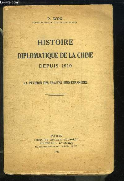 Histoire Diplomatique de la Chine, depuis 1919. La rvision des traits sino-trangers.
