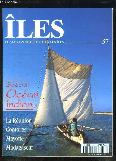 les. Le magazine de toutes les les. N37 : Spcial Ocan Indien. La Runion, Comores, Mayotte, Madagascar.