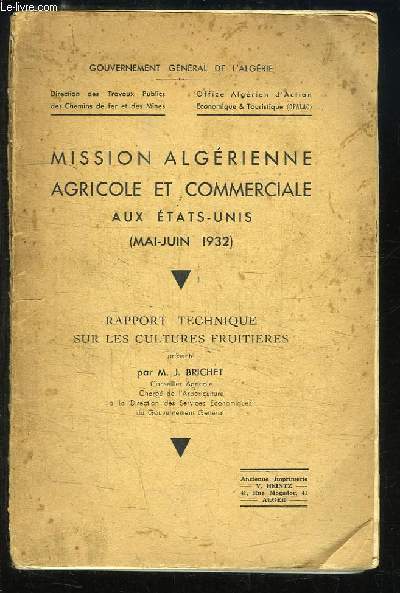 Mission Algrienne agricole et commerciale aux Etats-Unis (Mai - Juin 1932). Rapport technique sur les cultures fruitires.