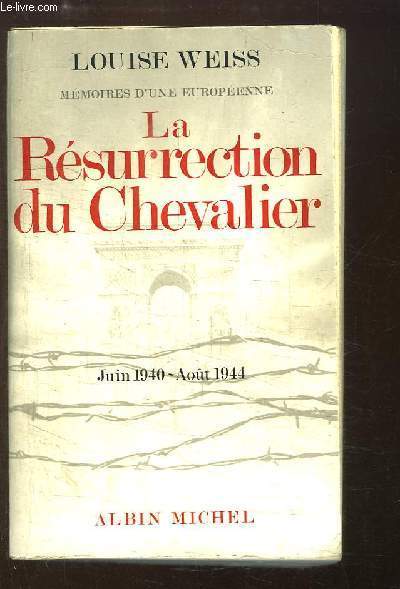 La Rsurrection du Chevalier. Juillet 1940 - Aot 1944