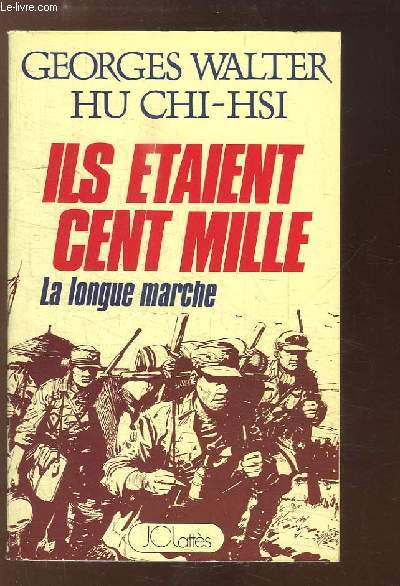 Ils taient Cent Mille. La Logue Marche 1934 - 1935