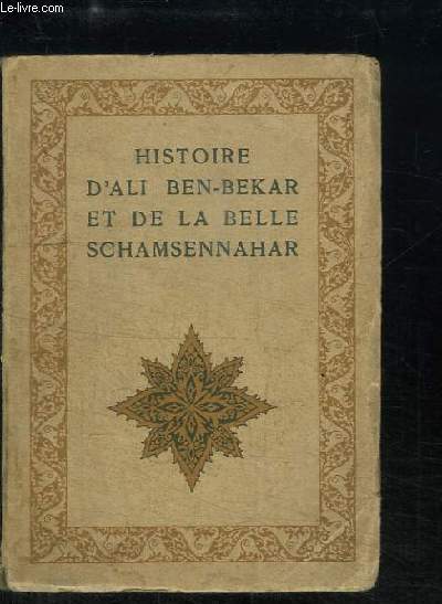 Histoire d'Ali Ben-Bekar et de la belle Schamsennahar.