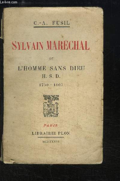 Sylvain Marchal ou L'Homme sans Dieu H.S.D., 1750 - 1803