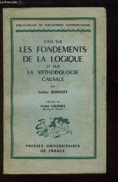 Essai sur les fondements de la logique et sur la mthologie causale.