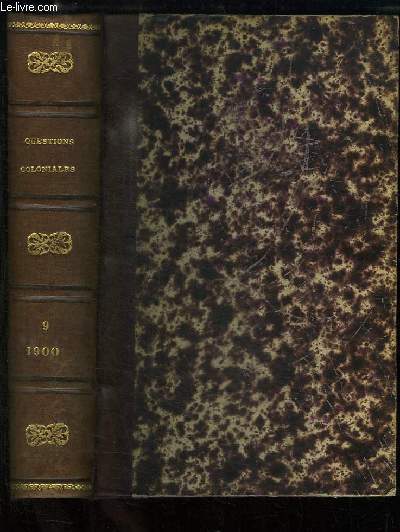 Questions Diplomatiques et Coloniales. TOME 9 - 4me anne : 1900 (Janvier - Juin ) : La colonisation du Congo franais - L'augmentation de la Flotte Allemande - La Guerre du Transvaal - La question des cales sous-marins - Au Tidikelt ...