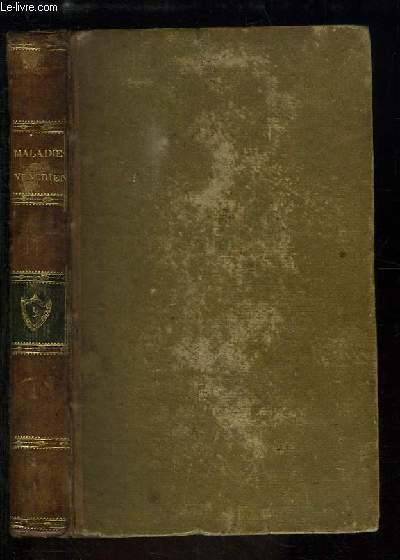 Trait Complet sur les symptmes, les effets, la nature et le traitement des Maladies Siphilitiques. TOME 2 : Des effets du virus syphilitique sur tout le systme de l'conomie animale.