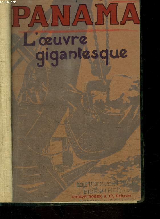 Panama. L'Oeuvre gigantesque.