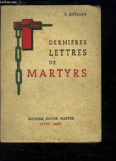 Dernires Lettres de Martyrs (1793 - 1799)