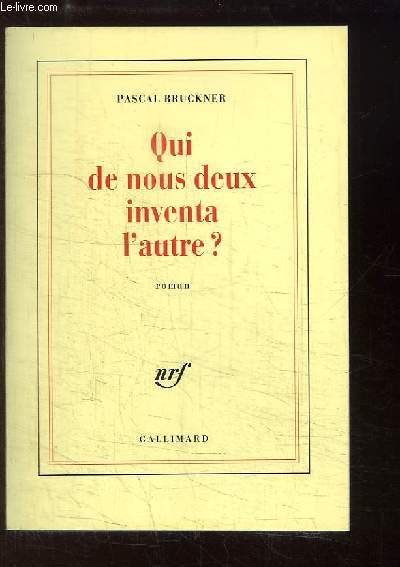 Qui de nous deux inventa l'autre ?