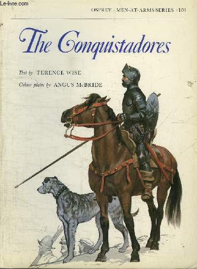 The Conquistadores (Men-at-Arms Sries N101)