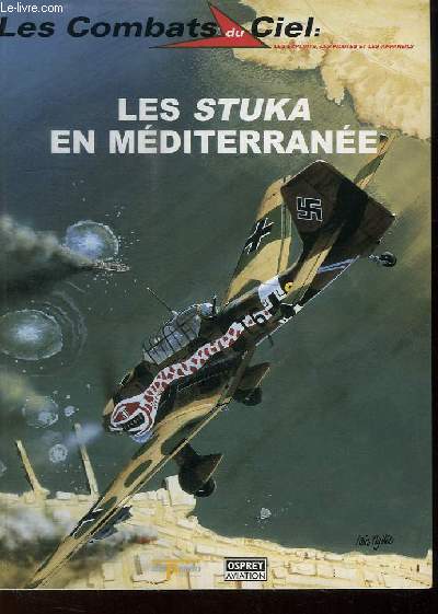 Les Combats du Ciel N2 : Les Stuka en Mditerrane