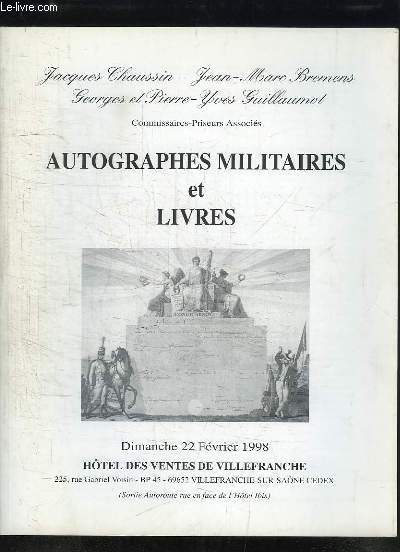 Catalogue de la Vente aux Enchres du 22 fvrier 1998  l'Htel des Ventes de Villefranche. Autographes Militaires et Livres.