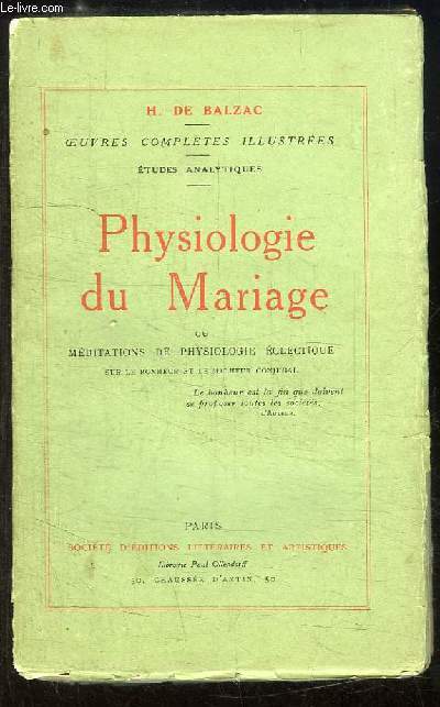 Physiologie du Mariage, ou Mditations de Physiologie clectique sur le bonheur et le malheur conjugal.
