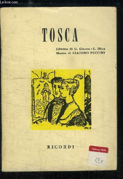 Tosca. Opera lirica en 3 atti (dal dramma di V. Sardou).