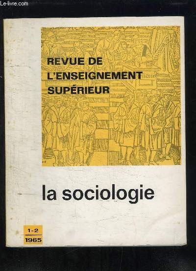 Revue de l'Enseignement Suprieur N1 / 2 - 1965 : La Sociologie