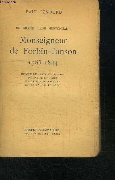 Monseigneur de Forbin-Janson, 1785 - 1844. Un grand coeur missionnaire.