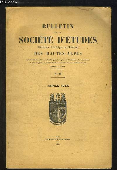 Bulletin de la Socit d'Etudes Historiques, Scientifiques et Littraires des Hautes-Alpes N48 : Automne, par DUCHAMBLO - La Provence et ses crivains, Paul Arne, Gasquet, Jean Giono ... - Correspondance de Mistral et Berluc-Prussis ...