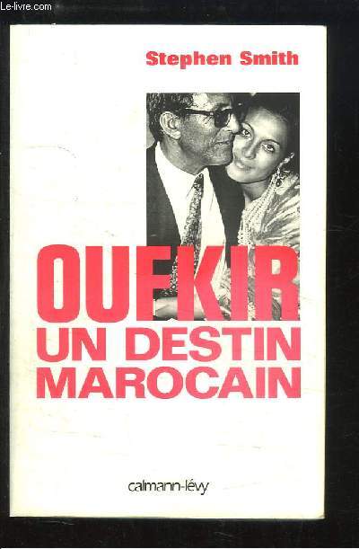 Oufkir, un destin marocain.